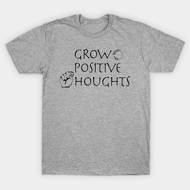 Grow Positive Thoughts T-Shirt by Caruana